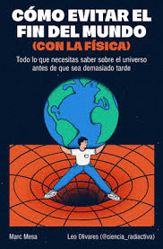 C�MO EVITAR EL FIN DEL MUNDO (CON LA F�SICA)