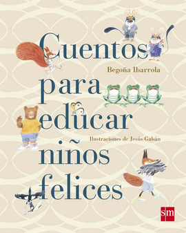 CUENTOS PARA EDUCAR NIOS FELICES