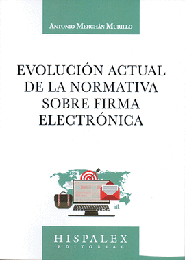 EVOLUCI�N ACTUAL DE LA NORMATIVA SOBRE FIRMA ELECTR�NICA