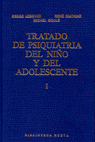 TRATADO DE PSIQUIATRIA DEL NIÑO Y DEL ADOLESCENTE I
