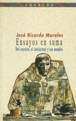 ENSAYOS EN SUMA DEL ESCRITOR EL INTELECTUAL Y SUS MUNDOS
