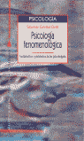 PSICOLOGIA FENOMENOLOGICA. FUNDAMENTOS Y PARAMETROS DE LAS PSICOTERAPIAS