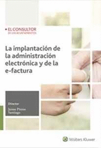 IMPLANTACI�N DE LA ADMINISTRACI�N ELECTR�NICA Y DE LA E-FACTURA, LA