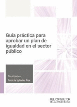 GUA PRCTICA PARA APROBAR UN PLAN DE IGUALDAD EN EL SECTOR PBLICO