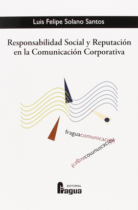 RESPONSABILIDAD SOCIAL Y REPUTACI�N EN LA COMUNICACI�N CORPORATIVA