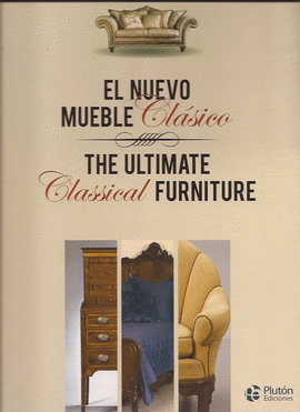 EL NUEVO MUEBLE CLASICO / THE ULTIMATE CLASSICAL FURNITURE