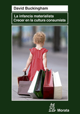 LA INFANCIA MATERIALISTA CRECER EN LA CULTURA CONSUMISTA