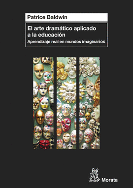 EL ARTE DRAMATICO APLICADO A LA EDUCACION APRENDIZAJE REAL EN MUNDOS IMAGINARIOS