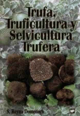 TRUFA, TRUFICULTURA Y SELVICULTURA TRUFERA