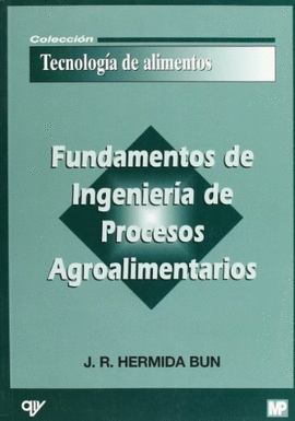 FUNDAMENTOS DE INGENIERIA DE PROCESOS AGROALIMENTARIOS