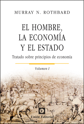 EL HOMBRE LA ECONOMIA Y EL ESTADO VOL 1