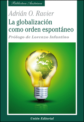LA GLOBALIZACION COMO ORDEN ESPONTANEO PROLOGO DE LORENZO INFANTINO