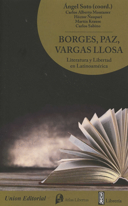 BORGES PAZ VARGAS LLOSA LITERATURA Y LIBERTAD EN LATINOAMER