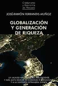 GLOBALIZACION Y GENERACION DE RIQUEZA