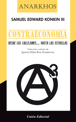CONTRAECONOM�A. DESDE LOS CALLEJONES�HASTA LAS ESTRELLAS