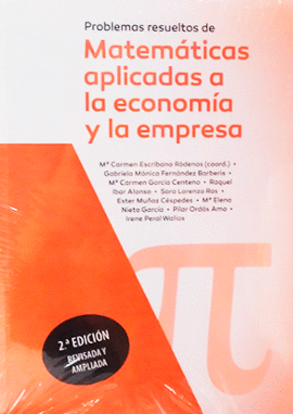 PROBLEMAS RESUELTOS DE MATEMATICAS APLICADAS A LA ECONOMIA Y LA EMPRESA