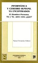 INFORMATICA Y CEREBRO HUMANO YA ENCONTRADOS EL HOMBRE-PERONA, TU Y YO ANTE ESTO QUE ?