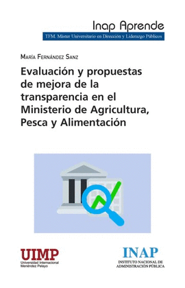 EVALUACIN Y PROPUESTAS DE MEJORA DE LA TRANSPARENCIA EN EL MINISTERIO DE AGRICULTURA, PESCA Y ALIMENTACIN