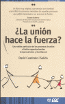 UNION HACE LA FUERZA? UNA VISION PARTICULAR DE LOS PROCESOS DE UNION O FUSION ORGANIZACIONALES