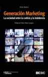 GENERACION DE MARKETING LA SOCIEDAD ENTRE LA CODICIA Y LA INDOLENCIA