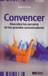 CONVENCER DESCUBRA LOS SECRETOS DE LOS GRANDES COMUNICADORES