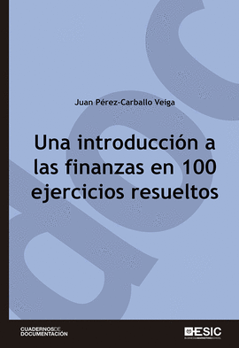 UNA INTRODUCCIN A LAS FINANZAS EN 100 EJERCICIOS RESUELTOS