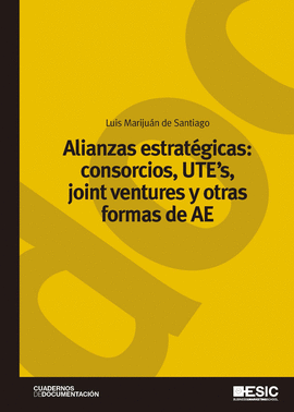 ALIANZAS ESTRATEGICAS CONSORCIOS, UTE�S, JOINT VENTURES Y OTRAS FORMAS DE AE
