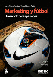 MARKETING Y FUTBOL EL MERCADO DE LAS PASIONES