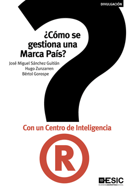 �COMO SE GESTIONA UNA MARCA PAIS? CON UN CENTRO DE INTELIGENCIA
