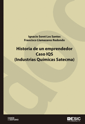 HISTORIA DE UN EMPRENDEDOR CASO IQS (INDUSTRIAS QUIMICAS SATECMA)