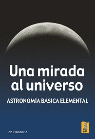 UNA MIRADA AL UNIVERSO ASTRONOMIA BASICA ELEMENTAL