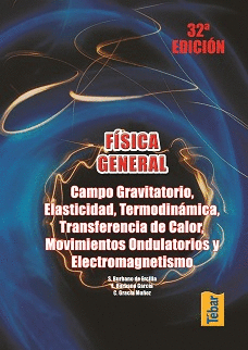 FISICA GENERAL CAMPO GRAVITATORIO ELASTICIDAD TERMODINAMICA TRANSFERENCIA DE CALOR MOVIMIENTO ONDULATORIOS Y ELECTROMAGNETISMO