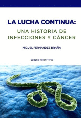 LA LUCHA CONTINUA UNA HISTORIA DE INFECCIONES Y CNCER