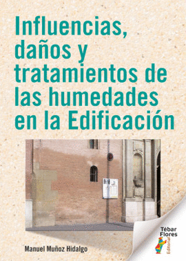 INFLUENCIAS DAOS Y TRATAMIENTOS DE LAS HUMEDADES EN LA EDIFICACION