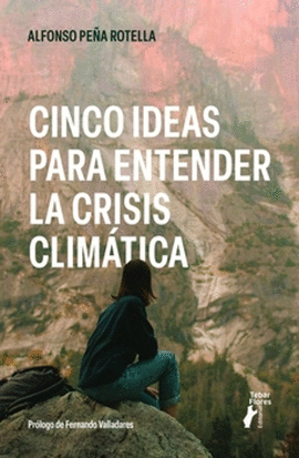 CINCO IDEAS PARA ENTENDER LA CRISIS CLIM�TICA