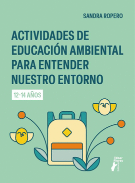 ACTIVIDADES DE EDUCACION AMBIENTAL PARA ENTENDER NUESTRO ENTORNO