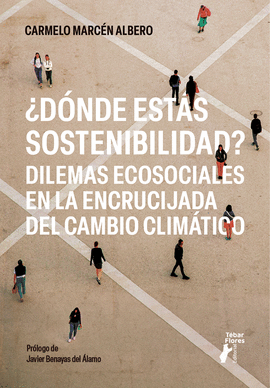 DNDE ESTS SOSTENIBILIDAD? DILEMAS ECOSOCIALES EN LA ENCRUCIJADA DEL CAMBIO CLIMTICO