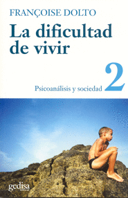 LA DIFICULTAD DE VIVIR 2 PSICOANALISIS Y SOCIEDAD
