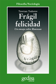 FRAGIL FELICIDAD UN ENSAYO SOBRE ROUSSEAU