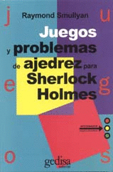 JUEGOS Y PROBLEMAS DE AJEDREZ PARA SHERLOCK HOLMES