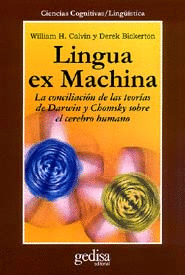 LINGUA EX MACHINA LA CONCILIACION DE LAS TEORIAS DE DARWIN Y CHOMSKY SOBRE EL CEREBRO HUMANO