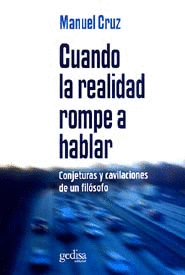 CUANDO LA REALIDAD ROMPE A HABLAR CONJETURAS Y CAVILACIONES DE UN FILOSOFO