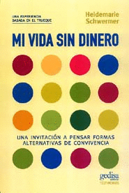 MI VIDA SIN DENERO, UNA INVITACION A PENSAR FORMAS ALTERNATIVAS DE CONVIVENCIA