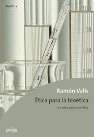 ETICA PARA LA BIOETICA Y A RATOS PARA LA POLITICA