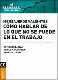 MENSAJEROS VALIENTES COMO HABLAR DE LO QUE NO SE PUEDE EN EL TRABAJO