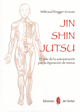JIN SHIN JUTSU EL ARTE DE LA AUTOSANACION POR LA IMPOSICION DE MANOS