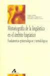 HISTORIOGRAFIA DE LA LINGUISTICA EN EL AMBITO HISPANICO FUNDAMENTOS EPISTEMOLOGICOS Y METODOLOGICO