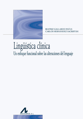 LINGUISTICA CLINICA UN ENFOQUE FUNCIONAL SOBRE LAS ALTERACIONES DEL LENGUAJE