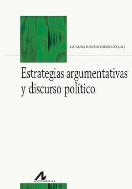 ESTRATEGIAS ARGUMENTATIVAS Y DISCURSO POLITICO