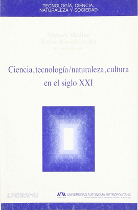 CIENCIA, TECNOLOGIA / NATURALEZA, CULTURA EN EL SIGLO XXI